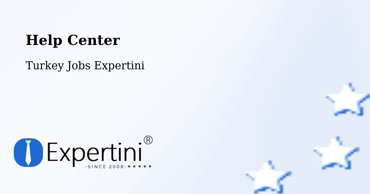 Help Center – Kandira - Turkey Jobs Expertini