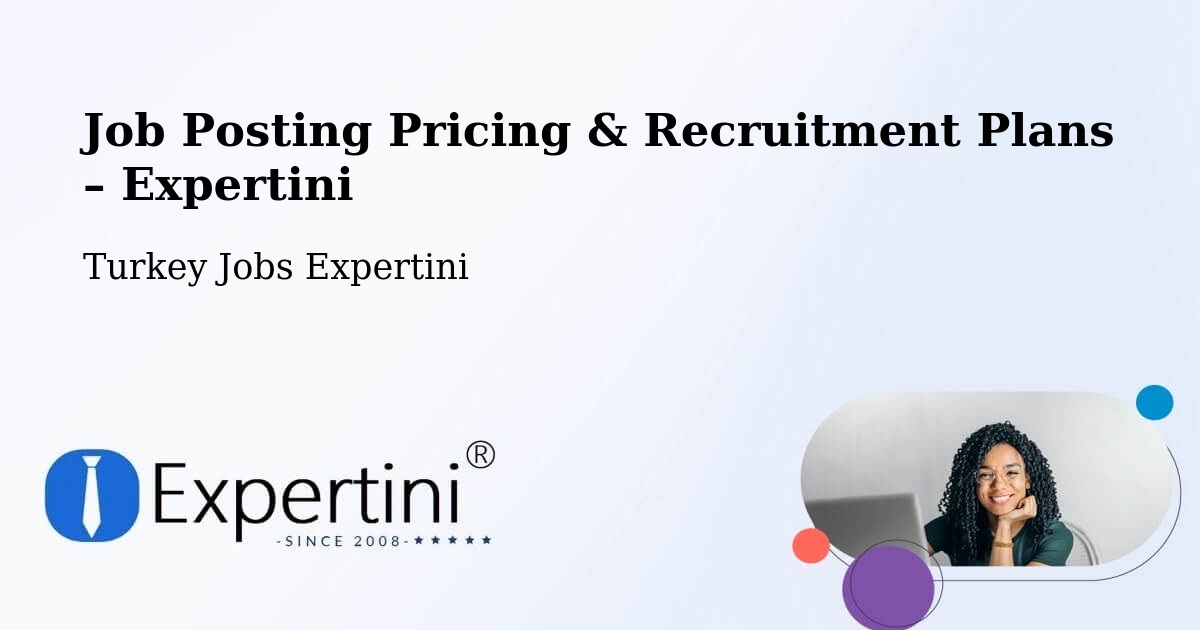 Job Posting Pricing & Recruitment Plans – Kandira - Kandira, Turkey Jobs Expertini